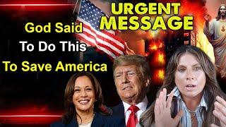 Amanda Grace PROPHETIC WORD ️ [URGENT PROPHECY] - God Said to Do this to Save America!