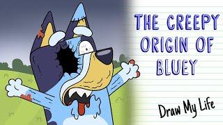 BLUEY CREEPY | Draw My Life