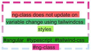 ng-class does not update on variable change using tailwindcss styles