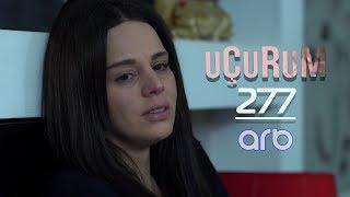 Uçurum (277-ci bölüm) - TAM HİSSƏ