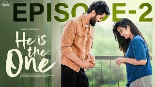 He is the One | Episode - 2 | Sheetal Gauthaman | Charan Lakkaraju | Tanuja M | Infinitum Media