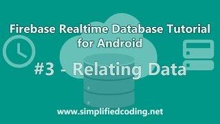 Firebase Realtime Database Tutorial for Android - Relating Data #3