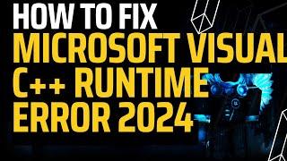 How to Fix microsoft visual c++ runtime library error fix windows 10