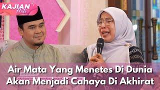 Air Mata Yang Menetes Di Dunia Akan Menjadi Cahaya Di Akhirat - KAJIAN HATI (6/3/25) P2