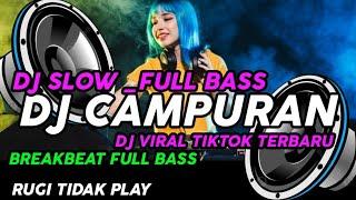 DJ BREAKBEAT CAMPURAN FULL BASS|| COCOK DALAM MOBIL