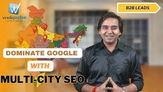 Best Strategy to Generate Leads for Your Business with Multi-City SEO | Top 5 SEO Company in India