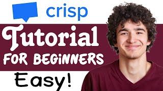 Crisp Tutorial For Beginners | How To Use Crisp