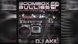 DJ AKIL - BoomBox Bullies EP + "No Pity" ►Video (FULL EP)