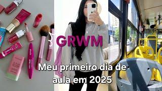 GRWM - Arrume - se comigo  para meu primeiro dia de aula em 2025 ️