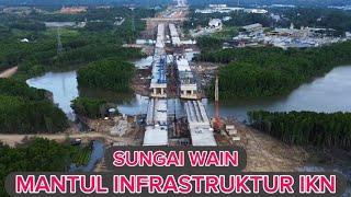 IKN TERKINIMantul PROGRES INFRASTRUKTUR TOL IKN 3A S.WAIN hingga KM.11 Karang Joang 6 November 2024