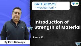 Introduction of Strength of Material-12 |GATE 2022-23|Mechanical| Ravi Dalmeya|The Great Hall - Gate