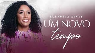 Sulamita Alves | Um Novo Tempo [Novo Single]