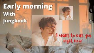 [ENG SUB] In the morning | ASMR | Jungkook Imagine 