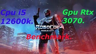 RoboCop Rogue City I5 12600k Rtx 3070 3440x1440 Benchmark, крутая стильная игра с 0 оптимизацией.