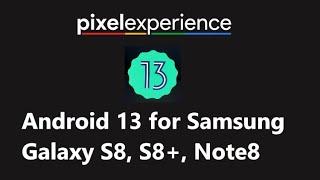 Pixel Experience Android 13 Rom with October update for Samsung S8, S8+ & Note8 - Smooth & Stable 