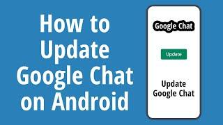 How to Update Google Chat on Android