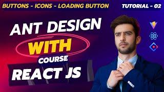 How to use Ant Design Buttons - Ant Design React - antd Icons with Buttons | Hindi - Tutorial # 2