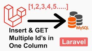 How To Insert and Get Multiple IDs In One Column In Database In Laravel