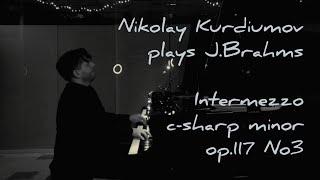 J.Brahms - Intermezzo c-sharp minor op.117 No.3 (Nikolai Kurdiumov - piano)