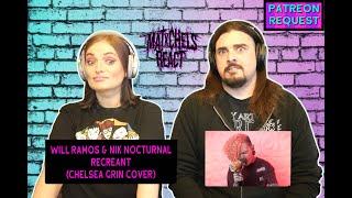 Will Ramos & Nik Nocturnal - Recreant (Chelsea Grin Cover) React/Review