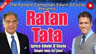 New Konkani Songs 2024 - - RATAN TATA  (TRUE FACT) / By Edwin D’Costa/ LATEST NEWS.