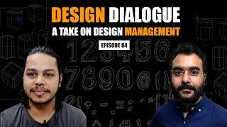 A Take On Design Management | Design Dialogue EP04