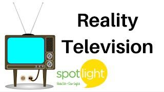 Reality Television | practice English with Spotlight