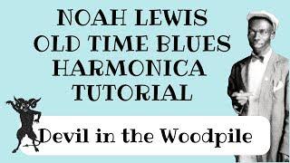 Old Time Harmonica Blues Solo - Noah Lewis Devil in the Woodpile Tutorial