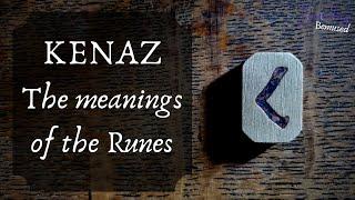 Kenaz - The Meanings of the Runes - Ken Rune