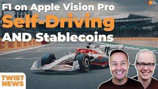 TWiST News: F1 on Apple Vision Pro, Self-Driving, and Stablecoins | E2029