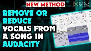 How To Remove or Reduce Vocals From A Song In Audacity 2024