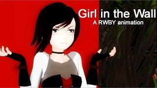 【MMD RWBY】 Girl in the wall