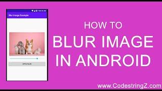 How to Blur Image in Android | Android Tutorial for Beginners