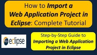 How to Import a Web Application Project in Eclipse: Complete Tutorial | Eclipse