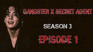 [JUNGKOOK FF] Gangster X Secret Agent : Season 3 [EP:1]