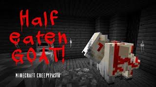 Minecraft Creepypasta | HALF EATEN GOAT