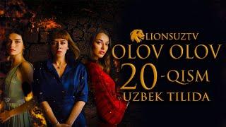 OLOV OLOV 20 QISM TURK SERIALI UZBEK TILIDA | ОЛОВ ОЛОВ 20 КИСМ УЗБЕК ТИЛИДА