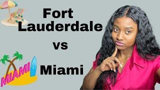 Key Differences Between Miami & Fort Lauderdale FL - EASILY EXPLAINED