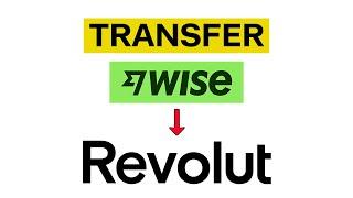 How to Transfer Money from Wise to Revolut (2024)