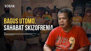 Bagus Utomo, Pemberantas Stigma Skizofrenia