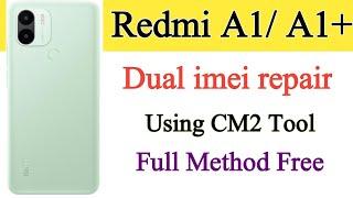 Redmi A1, A1+ A2, A2+ imei repair CM2 tool | Redmi A1+ dual imei repair cm2 tool | Poco C50 imei