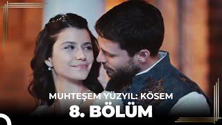 Muhteşem Yüzyıl: Kösem 8. Bölüm