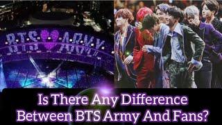 Is There Any Difference Between BTS Army And Fans?