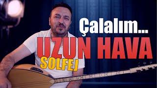 UZUN HAVA ÇALALIM (UZUN SAP BAĞLAMA)