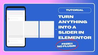 How To Turn Anything Into A Slider In Elementor For Free No Plugin