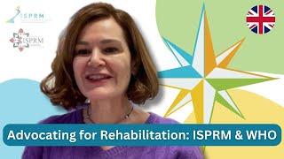 ISPRM Advocacy at WHO: Strengthening Rehabilitation Worldwide