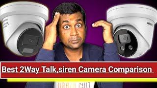 Best ip camera with siren & 2 way talk Comparison!! Hikvision 2nd line Vs 3rd line 2way talk camera