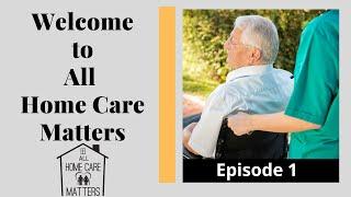 Welcome to All Home Care Matters