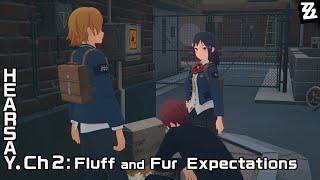 ZZZ - Hearsay: Chapter 2: Intermission - Fluff and Fur Expectations