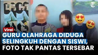 VIRAL! SISWI SMA SELINGKUH dengan Guru Olahraga, Istri Sah Pilu Seusai Foto Tak Pantas Tersebar